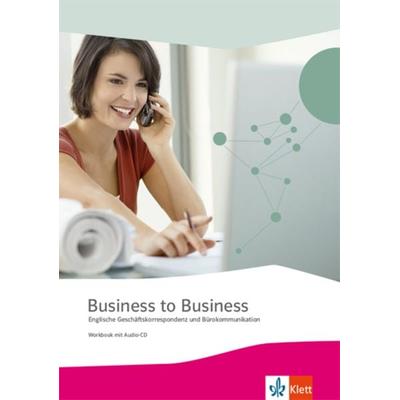 Business to Business. Englische Geschäftskorrespondenz und Bürokommunikation, Set von Richard Hooton,Ulrich Boltz,Martina Ryhsen, Klett