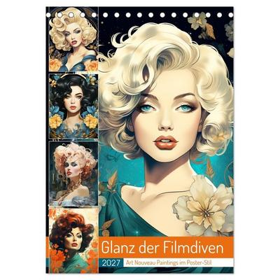 Glanz der Filmdiven. Art Nouveau Paintings im Poster-Stil (Tischkalender 2027 DIN A5 hoch), CALVENDO Monatskalender