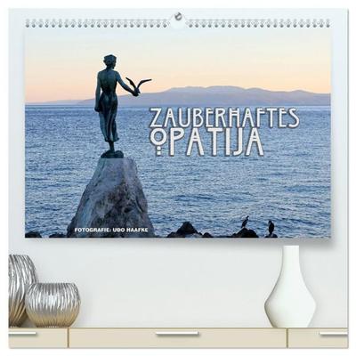 Zauberhaftes Opatija (hochwertiger Premium Wandkalender 2027 DIN A2 quer), Kunstdruck in Hochglanz