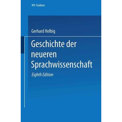 Geschichte der neueren Sprachwissenschaft, Taschenbuch von Gerhard Helbig, VS Verlag für Sozialwissenschaften, 978-3-531-22048-2