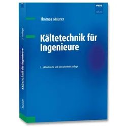 Kältetechnik für Ingenieure, Fachbücher von Thomas Maurer