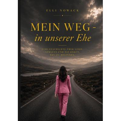 Mein Weg in unserer Ehe, Taschenbuch von Elli Nowack, Tredition, 978-3-384-96055-9