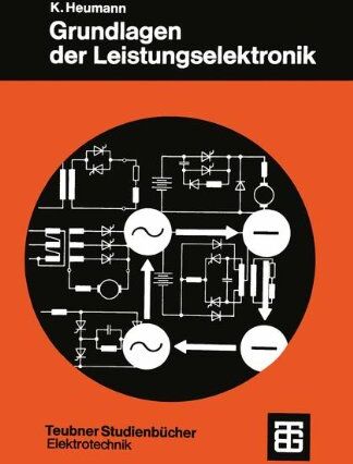 Klemens Heumann - Grundlagen der Leistungselektronik (Teubner Studienbücher Technik) - Preis vom 16.10.2026 11:41:07 h