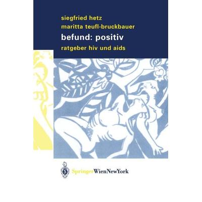 Befund: positiv, Taschenbuch von Siegfried Hetz,Maritta Teufl-Bruckbauer, Springer Wien, 978-3-211-83820-4