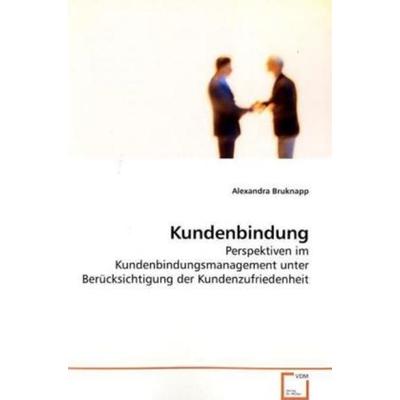 Bruknapp, A: Kundenbindung, Taschenbuch von Alexandra Bruknapp, VDM, 978-3-639-20348-6