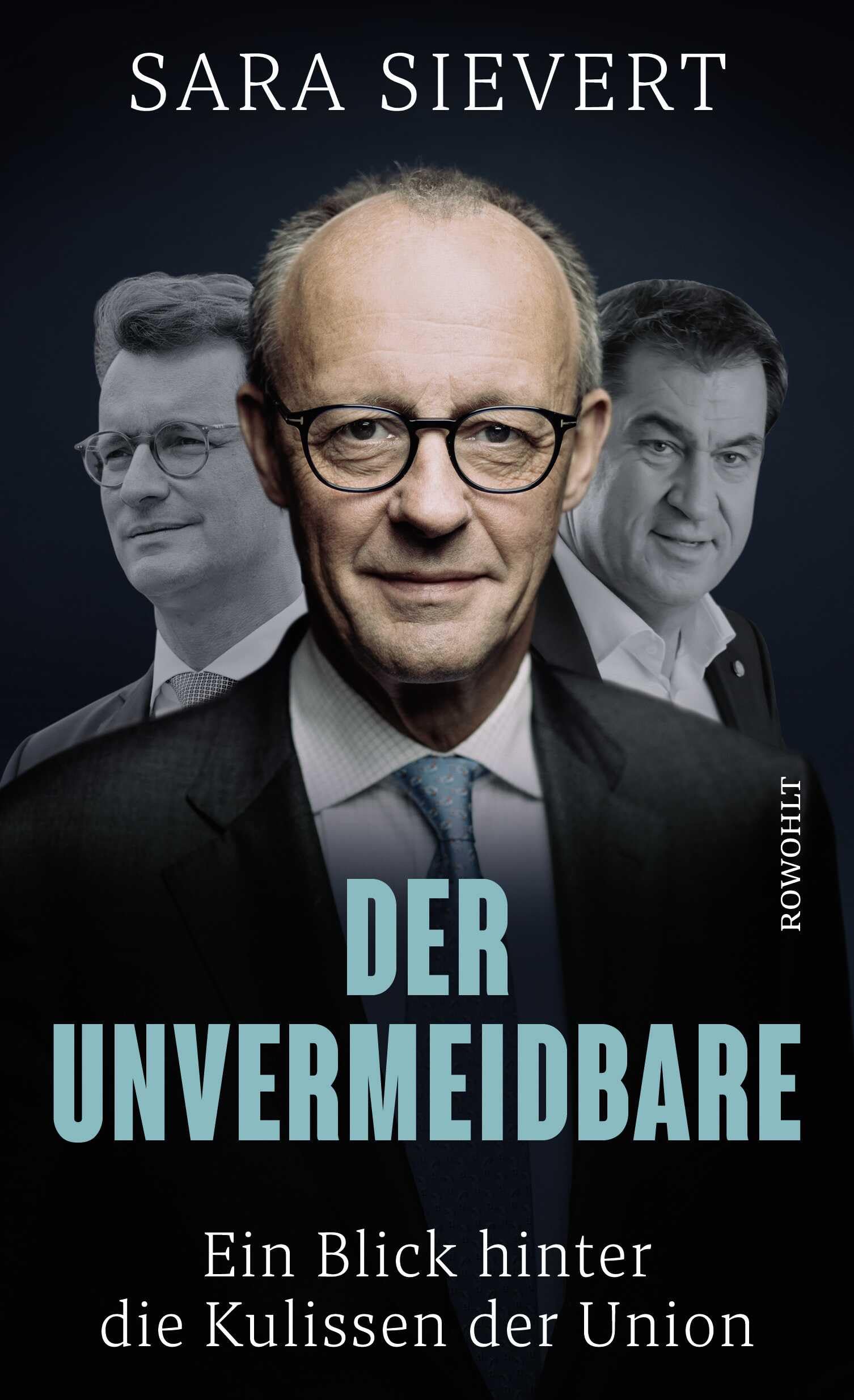 Sara Sievert - Der Unvermeidbare: Ein Blick hinter die Kulissen der Union Friedrich Merz und die CDU - Preis vom 06.10.2026 07:26:00 h