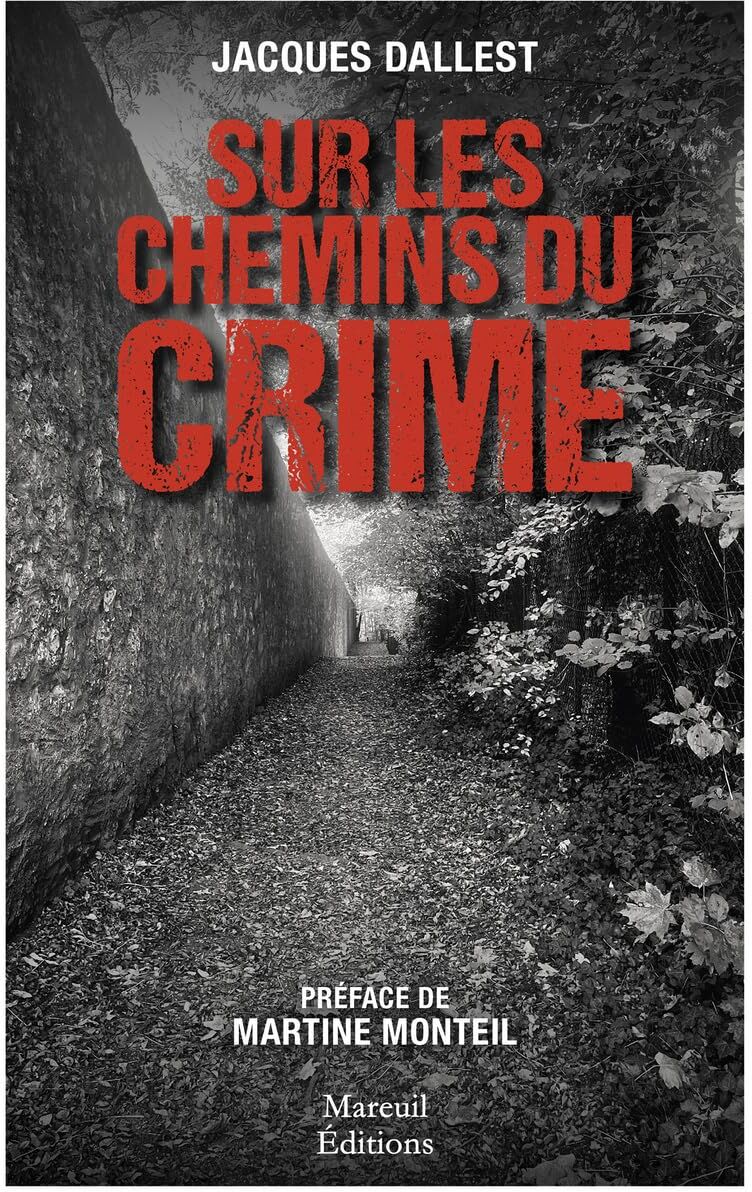 Jacques Dallest - Sur les chemins du crime : le sang n'a qu'une couleur, le meurtre en a de multiples - Preis vom 19.10.2026 19:33:35 h