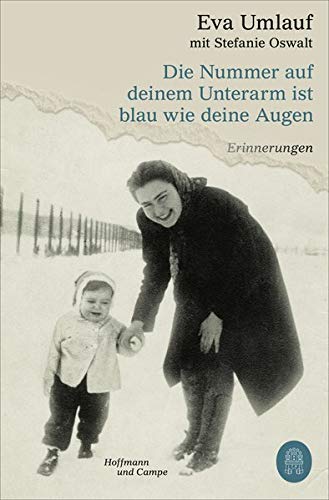 Eva Umlauf - Die Nummer auf deinem Unterarm ist blau wie deine Augen: Erinnerungen - Preis vom 30.09.2026 09:01:18 h