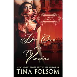 Der Clan der Vampire (Venedig 1 - 5), Belletristik von Tina Folsom