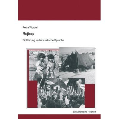 Rojbas – Einführung in die kurdische Sprache, Taschenbuch von Petra Wurzel, Reichert, L, 978-3-88226-994-9