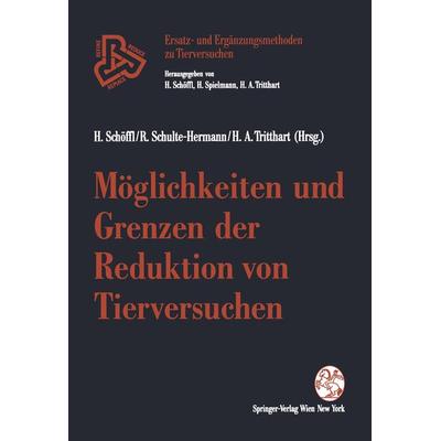 Möglichkeiten und Grenzen der Reduktion von Tierversuchen, Taschenbuch von , Springer Wien, 978-3-211-82390-3