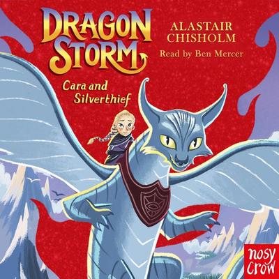 Dragon Storm: Cara and Silverthief - Alastair Chisholm, Audio, 9781839949715