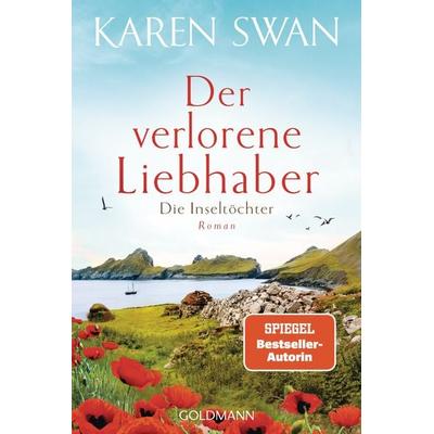 Die Inseltöchter - Der verlorene Liebhaber, Taschenbuch von Karen Swan, Goldmann