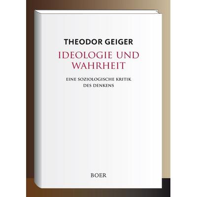 Ideologie und Wahrheit, Gebundene Ausgabe von Theodor Geiger, Boer Verlag, 978-3-96662-582-1