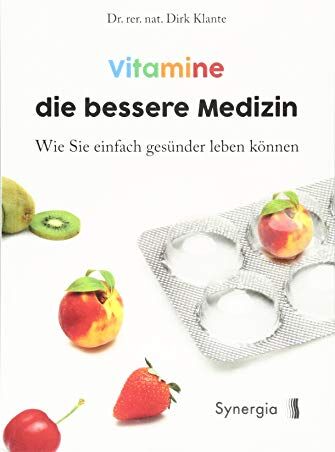 Dirk Klante Dr. rer. nat. - Vitamine die bessere Medizin: Wie Sie einfach gesünder leben können - Preis vom 19.10.2026 19:33:35 h