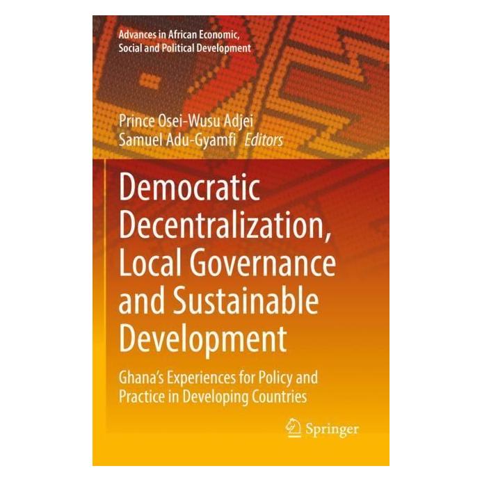 Springer Democratic Decentralization, Local Governance and Sustainable Development (Englisch, Softcover, Prince Osei-Wusu Adjei, Samuel Adu-Gyamfi) (56982747)