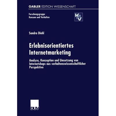 Erlebnisorientiertes Internetmarketing, Taschenbuch von Sandra Diehl, Deutscher Universitätsverlag, 978-3-8244-7529-2
