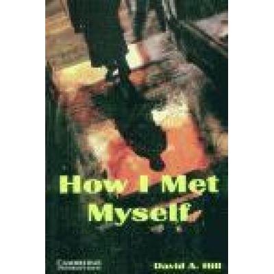 How I Met Myself Level 3, Taschenbuch von David A. Hill, Cambridge University Press, 978-0-521-75018-9