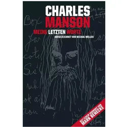 Charles Manson - Meine letzten Worte, Belletristik von Michal Welles, Kirsten Borchardt