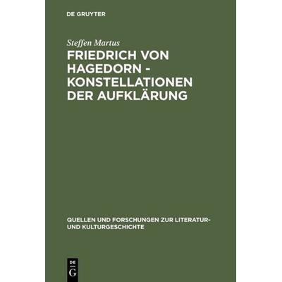 Friedrich von Hagedorn - Konstellationen der Aufklärung, Gebundene Ausgabe von Steffen Martus, De Gruyter, 978-3-11-016623-1