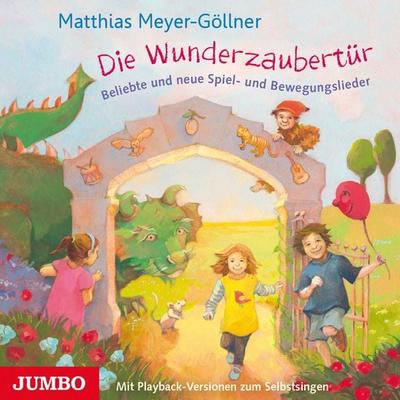 Die Wunderzaubertür. Neue Spiel- und Bewegungslieder - Matthias Meyer-Göllner, Audio, 4064066808624