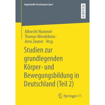 Studien zur grundlegenden Körper- und Bewegungsbildung in Deutschland (Teil 2), Taschenbuch von , Springer Fachmedien Wiesbaden GmbH,