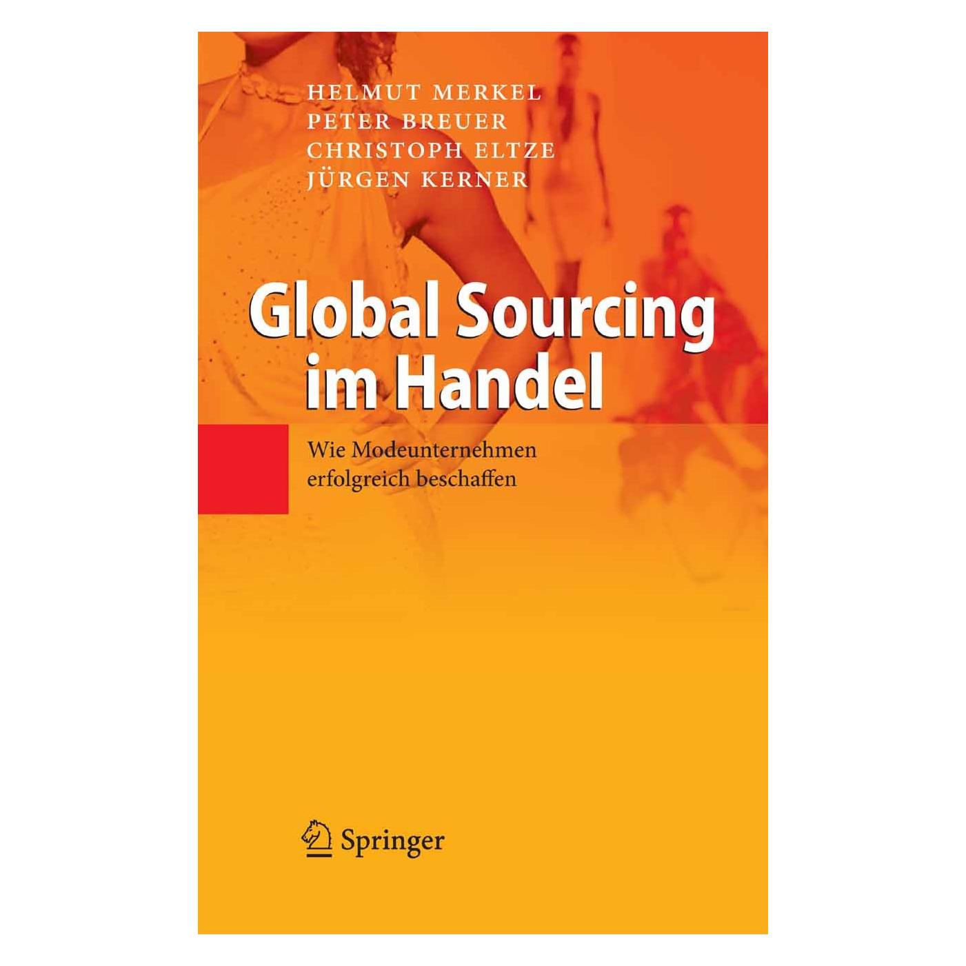 Springer Global Sourcing im Handel (Deutsch, Hardcover, Christoph Eltze, Helmut Merkel, Jürgen Kerner, Peter Breuer) (9783540770596)