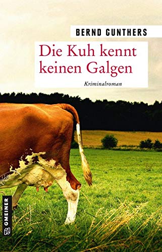 Bernd Gunthers - Die Kuh kennt keinen Galgen: Kriminalroman (Kriminalromane im GMEINER-Verlag) - Preis vom 10.10.2026 11:48:34 h