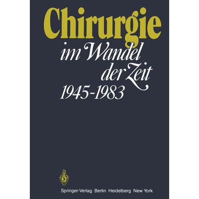 Chirurgie im Wandel der Zeit 1945–1983, Taschenbuch von , Springer Berlin, 978-3-642-68961-1