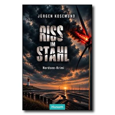 Riss im Stahl, Taschenbuch von Jürgen Kosemund, Husum Druck- und Verlagsgesellschaft, 978-3-96717-213-3