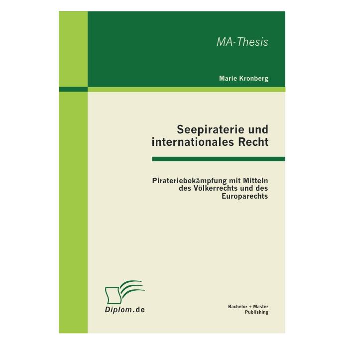 Bachelor + Master Seepiraterie und internationales Recht (Deutsch, Softcover, Marie Kronberg) (55389644)