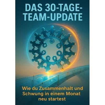 Das 30-Tage-Team-Update, Taschenbuch von Leonie Brandl, Epubli, 978-3-565-09232-1