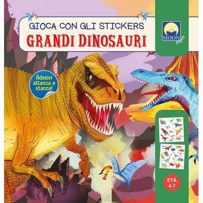 Grandi dinosauri. Gioca con gli stickers, Gebundene Ausgabe von Antonia Gasparini, Moon