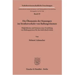Die Ökonomie der Stauungen im Strassenverkehr von Ballungsräumen., Fachbücher von Helmut Lehmacher
