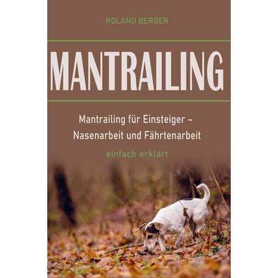 Mantrailing, Taschenbuch von Roland Berger, Bookmundo Direct, 978-94-036-4494-3