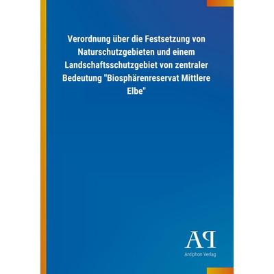 Verordnung über die Festsetzung von Naturschutzgebieten und, Taschenbuch von Antiphon Verlag, Antiphon, 978-3-7314-2510-6