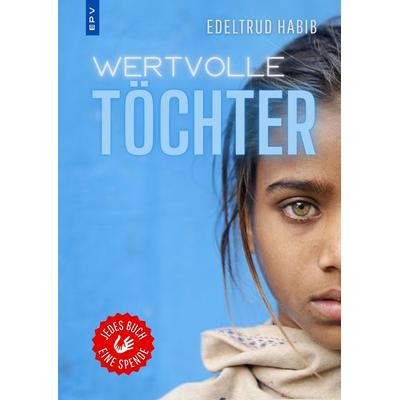 Wertvolle Töchter, Gebundene Ausgabe von Edeltrud Habib, Einhorn-Presse