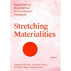 Stretching Materialities, Fachbücher von Christian Stein, Clemens Winkler