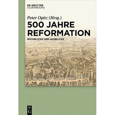 500 Jahre Reformation, Gebundene Ausgabe von , De Gruyter Oldenbourg, 978-3-11-054009-3