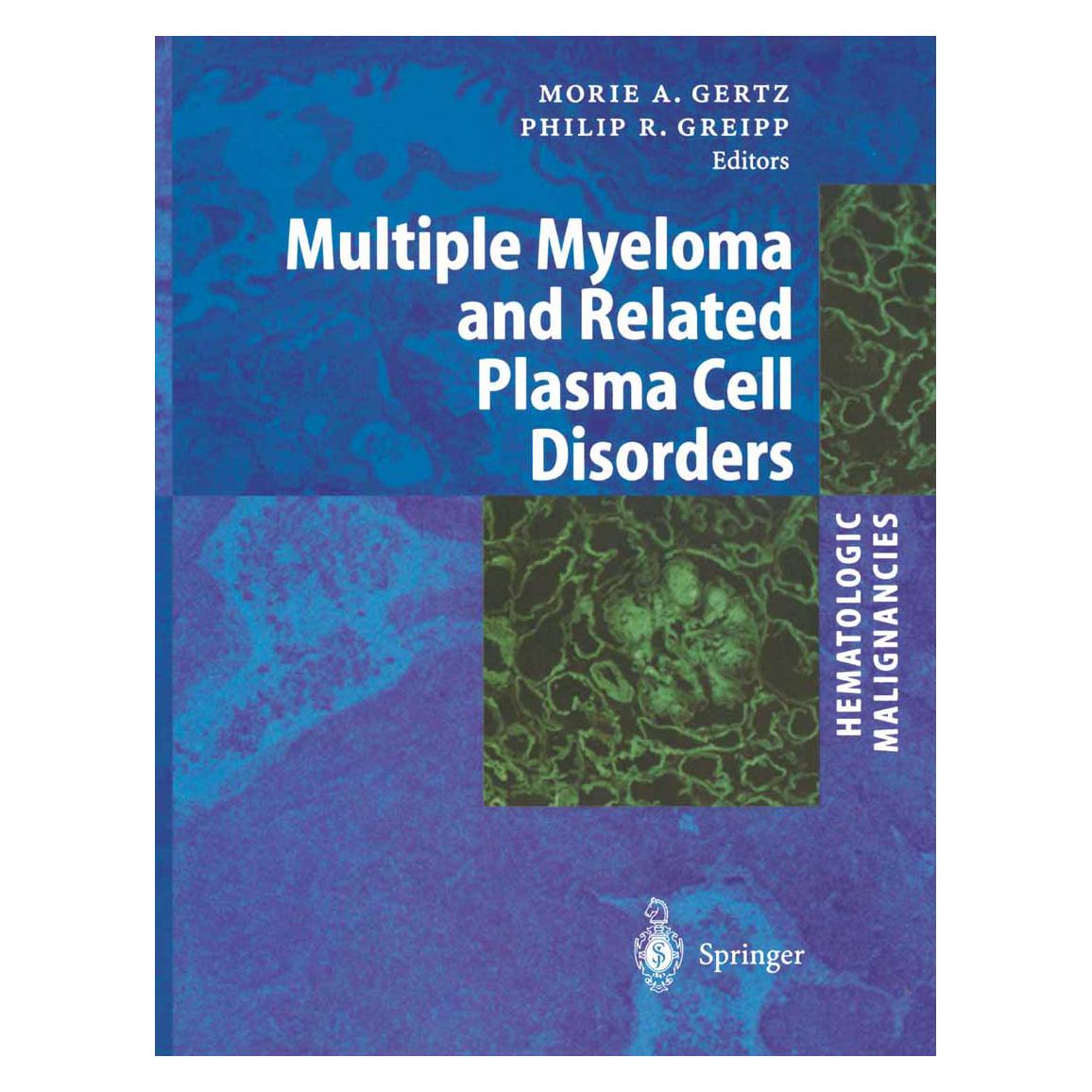 Springer Hematologic Malignancies: Multiple Myeloma and Related Plasma Cell Disorders (Englisch, Softcover, Morie A. Gertz, Philip R. Greipp) (55376394)