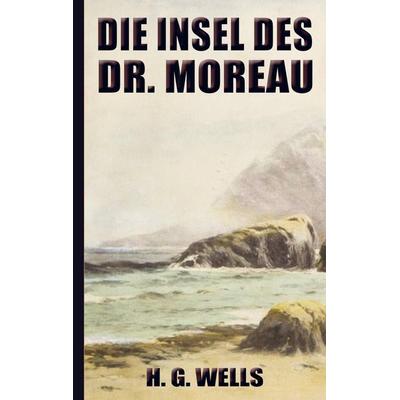 H. G. Wells: Die Insel des Dr. Moreau (Neuauflage 2022), Taschenbuch von H. G. Wells, Bookmundo Direct, 978-94-036-7773-6