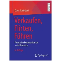 Schönbach:Verkaufen, Flirten, Führen, Belletristik von Klaus Schönbach