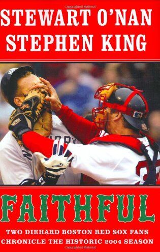 Stewart O'Nan - Faithful: Two Diehard Boston Red Sox Fans Chronicle the Historic 2004 Season - Preis vom 13.10.2026 11:25:28 h