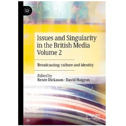 Issues and Singularity in the British Media Volume 2, Fachbücher von Renée Dickason, David Haigron