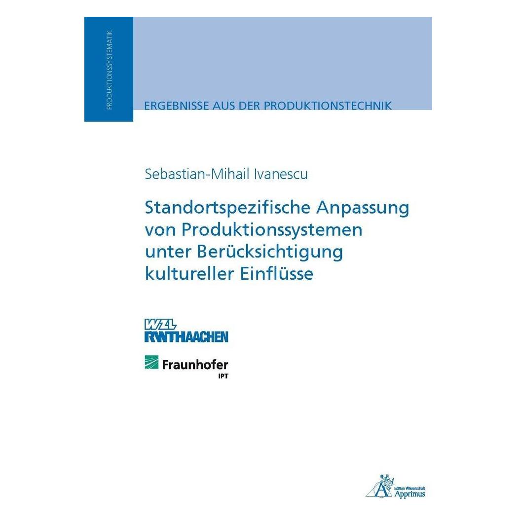 Apprimus Standortspezifische Anpassung von Produktionssystemen unter Berücksichtigung kultureller Einflüsse (Deutsch, Softcover, Sebastian-Mihail Ivanescu) (55568140)