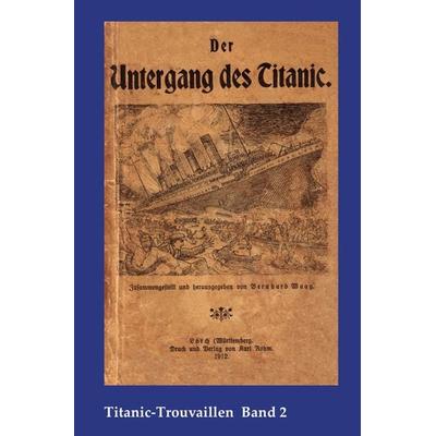 Titanic-Trouvaillen / Der Untergang des Titanic, Taschenbuch von Bernhard Waag, Epubli, 978-3-7467-2359-4