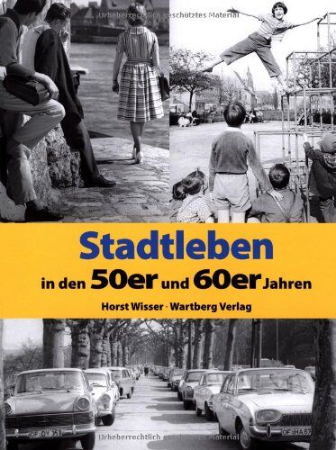 Horst Wisser - Stadtleben in den 50er und 60er Jahren - Preis vom 09.10.2026 07:28:09 h