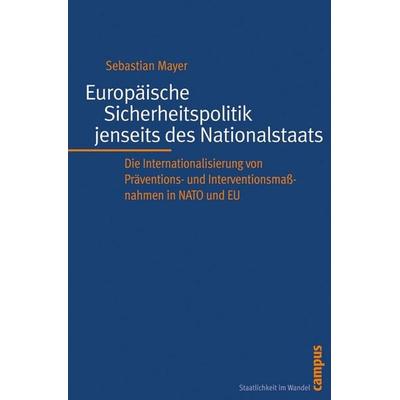 Europäische Sicherheitspolitik jenseits des Nationalstaats, Taschenbuch von Sebastian Mayer, Campus, 978-3-593-38890-8