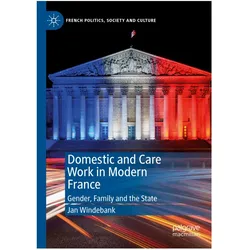 Domestic and Care Work in Modern France, Fachbücher von Jan Windebank