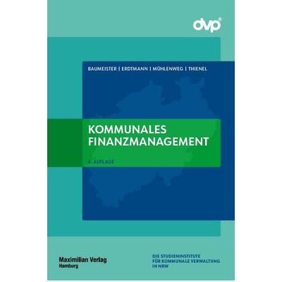 Kommunales Finanzmanagement, Taschenbuch von Thomas Baumeister,Markus Erdtmann,Thomas Mühlenweg,Simon Thienel, Maximilian Vlg, 978-3-7869-1557-7